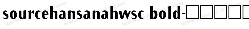 sourcehansanahwsc bold字体转换